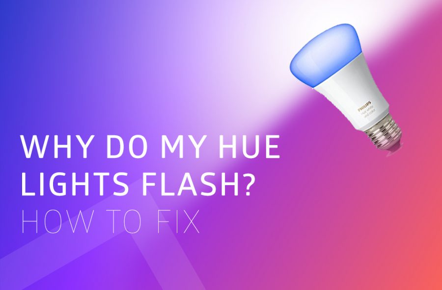 Why Do My Hue Lights Flash? – How to Fix
