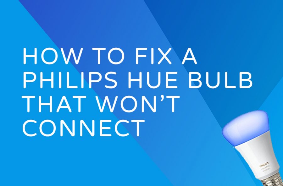 Full rupture Inconvenience How to Fix a Philips Hue Bulb that won't connect - Hue Home Lighting